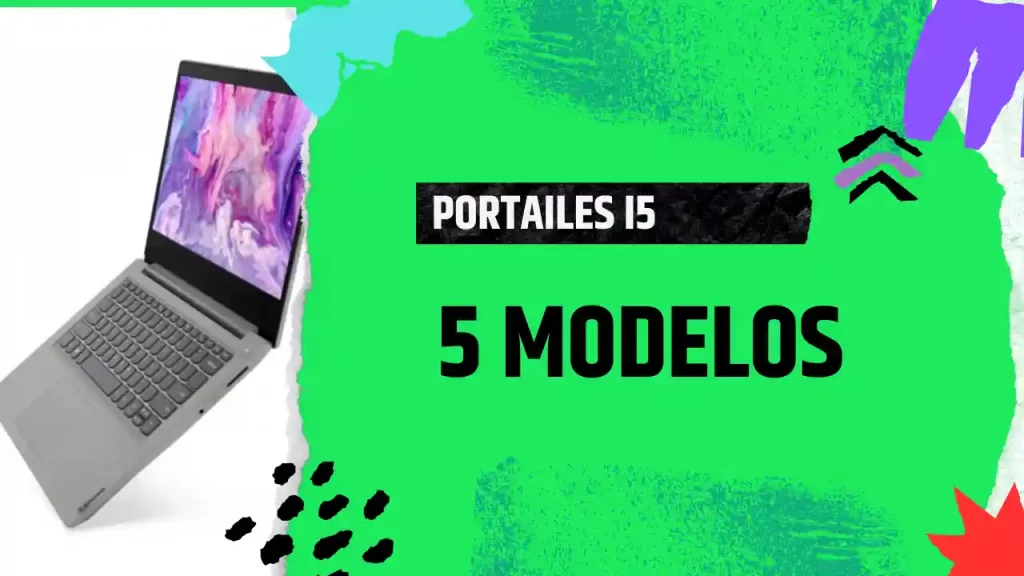 Portátil Core i5: Mira estos Cinco modelos para comprar en este año