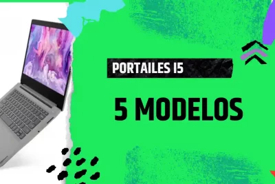 Portátil Core i5: Mira estos Cinco modelos para comprar en este año