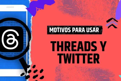 Threads: Mira estos 3 motivos para usar y otros 3 para continuar en Twitter